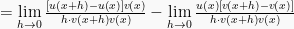 = \lim \limits_{h\to0}\frac{[u(x+h)-u(x)]v(x)}{h \cdot v(x+h)v(x)} - \lim \limits_{h\to0}\frac{u(x)[v(x+h)-v(x)]}{h \cdot v(x+h)v(x)}